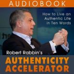Authenticity Accelerator, Robert Rabbin
