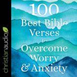 100 Best Bible Verses to Overcome Worry and Anxiety, Baker Publishing Group