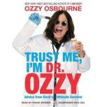 Trust Me, Im Dr. Ozzy, Ozzy Osbourne
