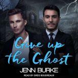Give Up The Ghost, Jenn Burke