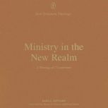 Ministry in the New Realm, Dane C. Ortlund