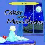 Oskar and the Moon Rocks, Kelly Maree
