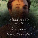 Blind Mans Bluff, James Tate Hill