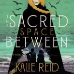 The Sacred Space Between, Kalie Reid