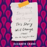 This Story Will Change, Elizabeth Crane