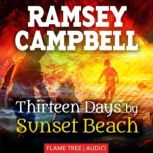 Thirteen Days by Sunset Beach, Ramsey Campbell