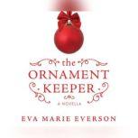 The Ornament Keeper, Eva Marie Everson
