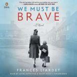 We Must Be Brave, Frances Liardet