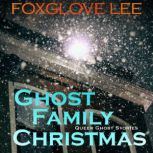 Ghost Family Christmas, Foxglove Lee