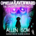 Ophelia Ravenward, Allen Isom