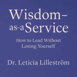 WisdomasaService, Dr. Leticia Lillestrom