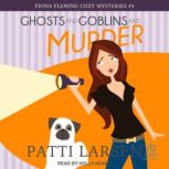 Ghosts and Goblins and Murder, Patti Larsen
