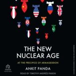 The New Nuclear Age, Ankit Panda