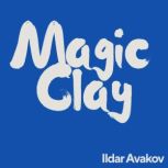 Magic Clay, Ildar Avakov