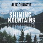 The Shining Mountains, Alix Christie