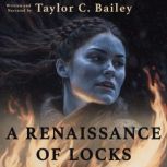 A Renaissance of Locks, Taylor C. Bailey