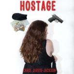 Hostage, Carol JarvisJackson