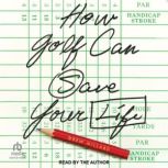 How Golf Can Save Your Life, Drew Millard