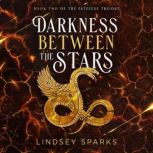 Darkness Between the Stars, Lindsey Sparks