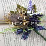 A Bouquet of Thistles, L. J. Greatrex