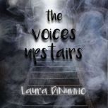The Voices Upstairs, Laura DiNunno