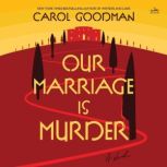 Our Marriage Is Murder, Carol Goodman