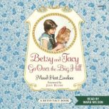 Betsy and Tacy Go Over the Big Hill, Maud Hart Lovelace