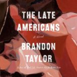 The Late Americans, Brandon Taylor