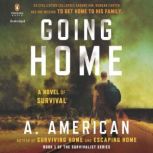 Going Home A Novel of Survival, A. American