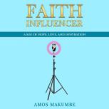 Faith Influencer, Amos Makumbe