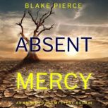 Absent Mercy An Amber Young FBI Susp..., Blake Pierce