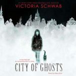 City of Ghosts, Victoria Schwab