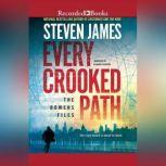 Every Crooked Path, Steven James