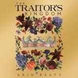 The Traitor's Kingdom, Erin Beaty