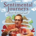 Sentimental Journeys Stories of pers..., Arthur Smith