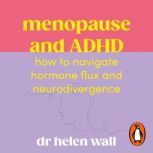 Menopause and ADHD, Helen Wall