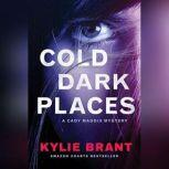 Cold Dark Places, Kylie Brant