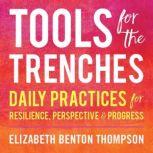 Tools for the Trenches, Elizabeth Benton Thompson