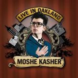 Live in Oakland, Moshe Kasher