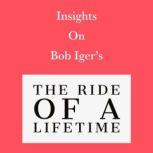 Insights on Bob Iger's The Ride of a Lifetime, Swift Reads