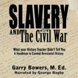 Slavery and The Civil War, Garry Bowers