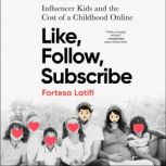 Like, Follow, Subscribe, Fortesa Latifi