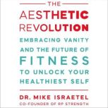 The Aesthetic Revolution, Mike Israetel