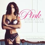 Pink Vibrator, Michael Bracken