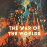 The War of the Worlds, H. G. Wells