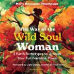 The Way of the Wild Soul Woman, Mary Reynolds Thompson