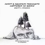 Inept  Random Thoughts Captured in H..., Brett C. Persson