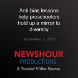 Antibias lessons help preschoolers h..., PBS NewsHour
