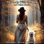The Lady With the Dog and Other Stori..., Anton Chekhov