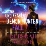 The Unlikeable Demon Hunter Fall, Deborah Wilde